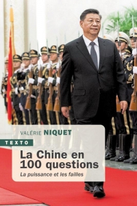 LA CHINE EN 100 QUESTIONS: UNE PUISSANCE CONTESTÉE