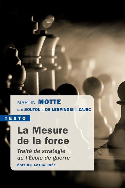 La mesure de la force: Traité de stratégie de l'École de guerre