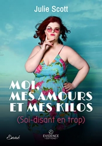 Moi, mes amours et mes kilos (soi-disant en trop)