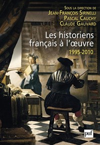 Les historiens français à l'oeuvre, 1995-2010