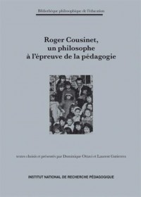 Roger Cousinet (1881-1973), un philosophe à l'épreuve de la pédagogie