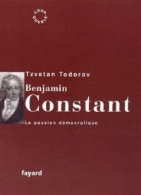 Benjamin Constant : La passion démocratique