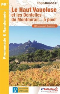 Le Haut Vaucluse et les Dentelles de Montmirail à pied : 22 promenades et randonnées