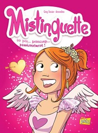 Mistinguette T7 - Un peu... beaucoup... passionnément !