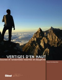 Vertiges d'en haut: Courses et randonnées insolites en Dauphiné