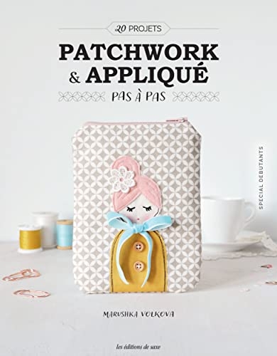 Patchwork & Appliqué pas à pas (Spécial débutants)