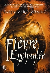 Les chroniques de Dani Mega O'Malley, Tome 4 : Fièvre enchantée