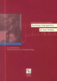 Gustave Charpentier et son temps