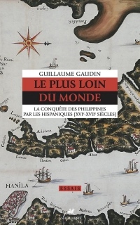 Le plus loin du monde - La conquête des Philippines par les
