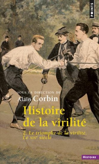 Histoire de la virilité, t. 2. Le Triomphe de la v (2)