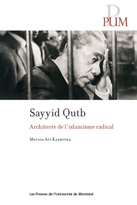 Sayyid Qutb: Architecte de l'islamisme radical