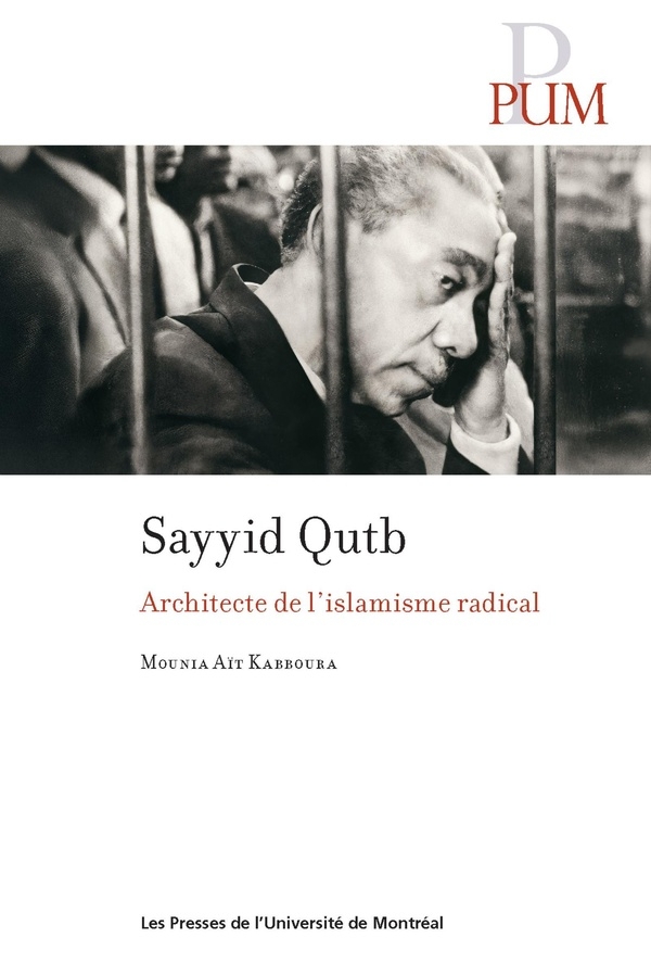Sayyid Qutb: Architecte de l'islamisme radical