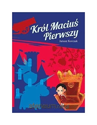 KrĂll MaciuĹ Pierwszy - Janusz Korczak [KSIÄĹťKA]
