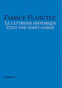 Le lettrisme historique était une avant-garde