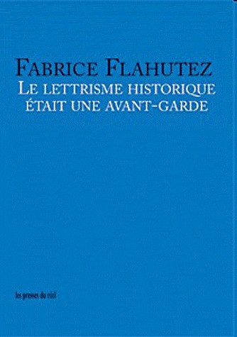 Le lettrisme historique était une avant-garde