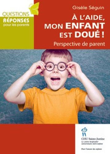 A l'aide, mon enfant est doué ! : Perspective de parent