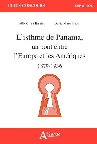 L'isthme de Panama: Un pont entre l'Europe et les Amériques (1879-1936)