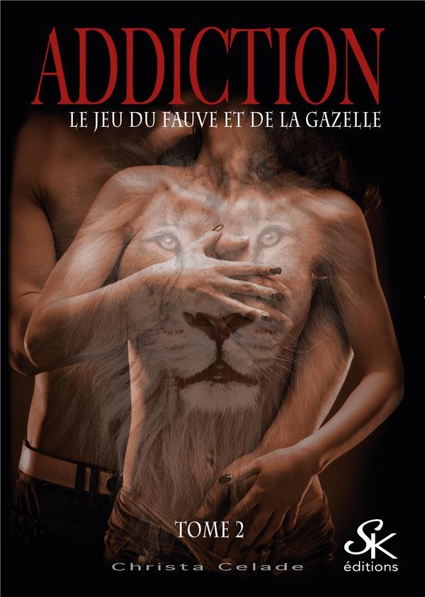 Addiction - Le jeu du fauve et de la gazelle
