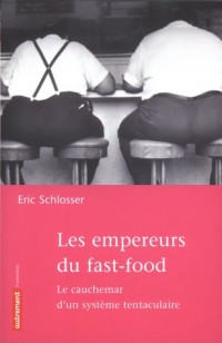 Les empereurs du Fast-Food : Le cauchemar d'un système tentaculaire