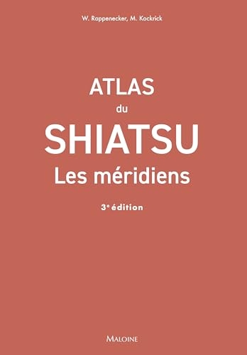 Atlas du shiatsu : Les méridiens, 3e éd.