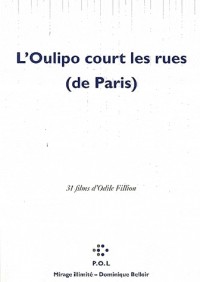 L'Oulipo court les rues (de Paris): 31 films d'Odile Fillion