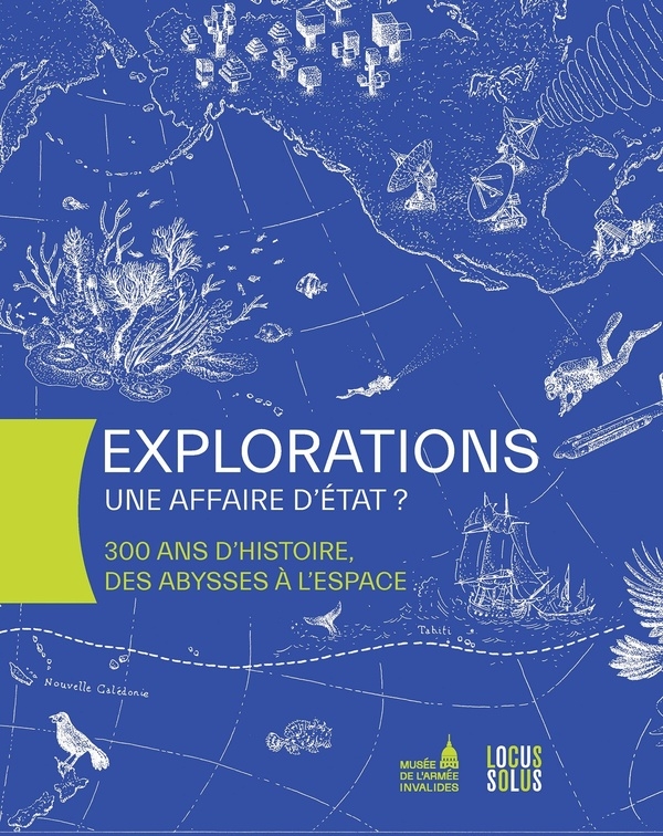 Explorations, une affaire d'Etat ?: sciences et pouvoirs, XVIII-XXI siècles