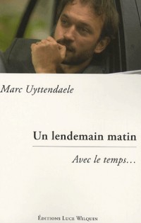 Un lendemain matin : Avec le temps...