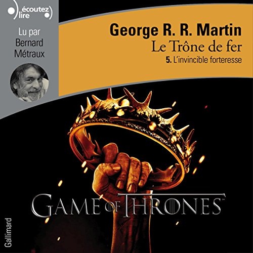 L'invincible forteresse: Le Trône de fer 5