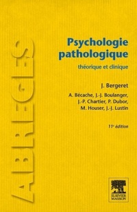 Psychologie pathologique: théorique et clinique