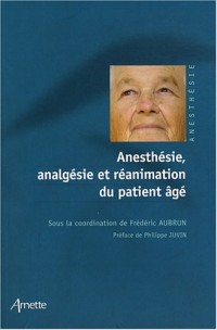 Anesthésie, analgésie et réanimation du patient âgé