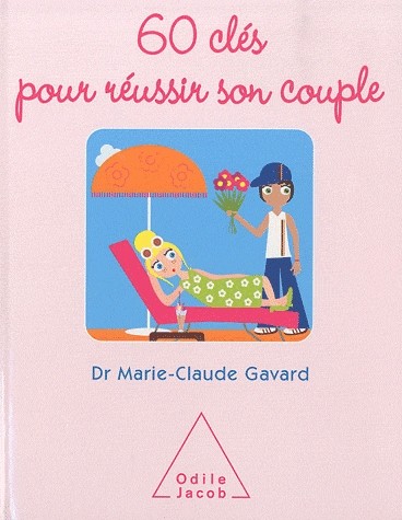 60 clés pour réussir son couple