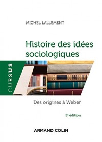 Histoire des idées sociologiques - Tome 1 - 5e éd. - Des origines à Weber