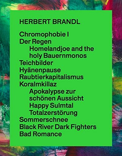 Herbert Brandl: Exposed To Painting. The past 20 years.