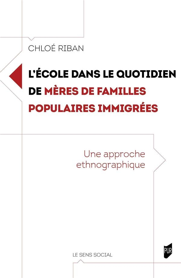 L'ECOLE DANS LE QUOTIDIEN DE MERES DE FAMILLES POPULAIRES IMMIGREES: UNE APPROCHE ETHNOGRAPHIQUE
