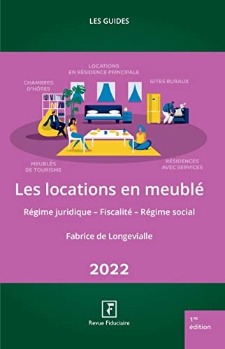 Les locations en meublé 2022: Régime juridique - Fiscalité - Régime social