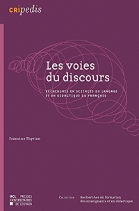 Les voies du discours: Recherches en sciences du langage et en didactique du français