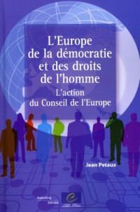 L'Europe de la démocratie et des droits de l'homme - L'action du Conseil de l'Europe
