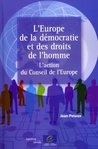 L'Europe de la démocratie et des droits de l'homme - L'action du Conseil de l'Europe