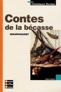 Classiques Bordas • Maupassant • Contes de la bécasse