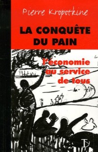 La conquête du pain : L'économie au service de tous