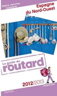 Guide du Routard Espagne du Nord-Ouest 2012/2013