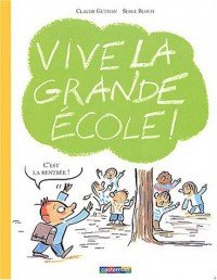 Vive la grande école !