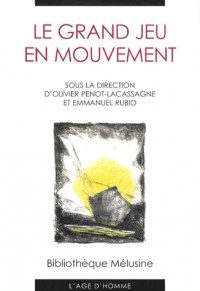 Le Grand Jeu en mouvement : Actes du colloque de Reims