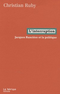 L'interruption : Jacques Rancière et la politique