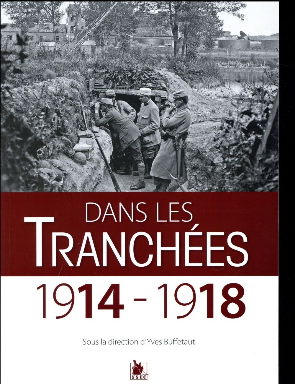 Dans les tranchées - 1914-1918