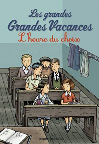 Les grandes grandes vacances, Tome 03 : L'heure du choix