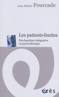 Les patients-limites : Psychanalyse intégrative et psychothérapie