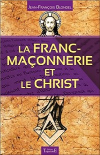 La Franc-maçonnerie et le Christ