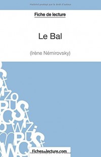 Le Bal d'Irène Némirovsky (Fiche de lecture): Analyse Complète De L'oeuvre