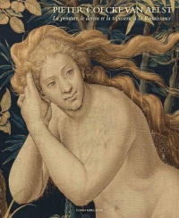 Pieter Coecke van Aelst : La peinture, le dessin et la tapisserie à la Renaissance